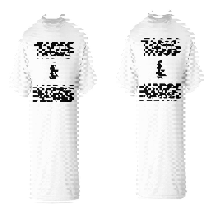 Tacos And Margs Funny Cinco De Mayo Tacos And Margaritas Cinco De Mayo Funny Gifts Unisex T-Shirt