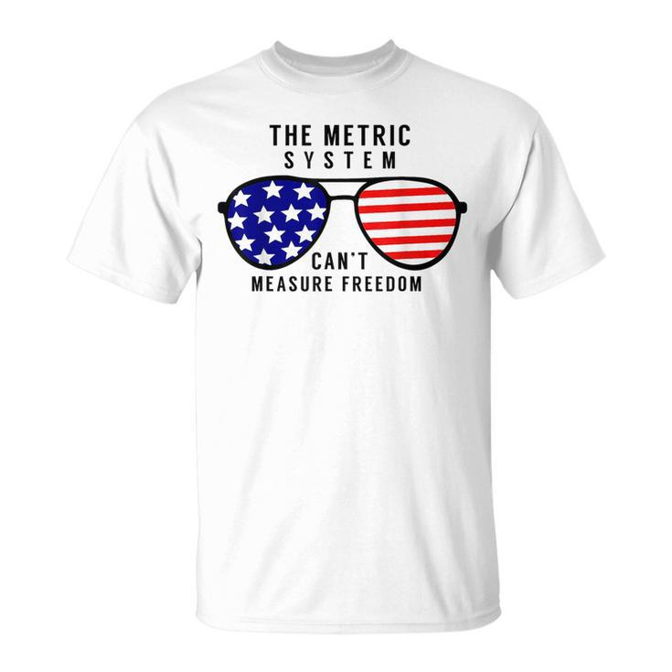 The Metric System Cant Measure Freedom Unisex T-Shirt