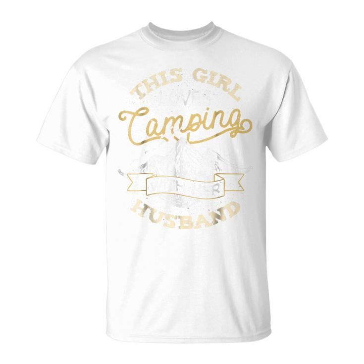 This Girl Loves Camping With Her HusbandCamper Wife Unisex T-Shirt