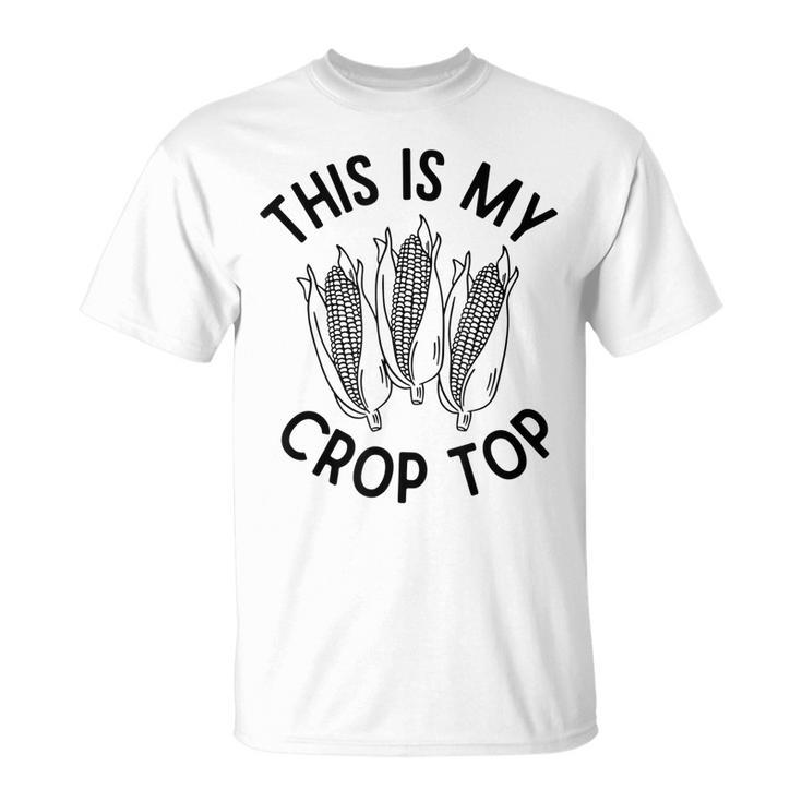 This Is My Crop Top Funny Corn Farm Country Music  Unisex T-Shirt