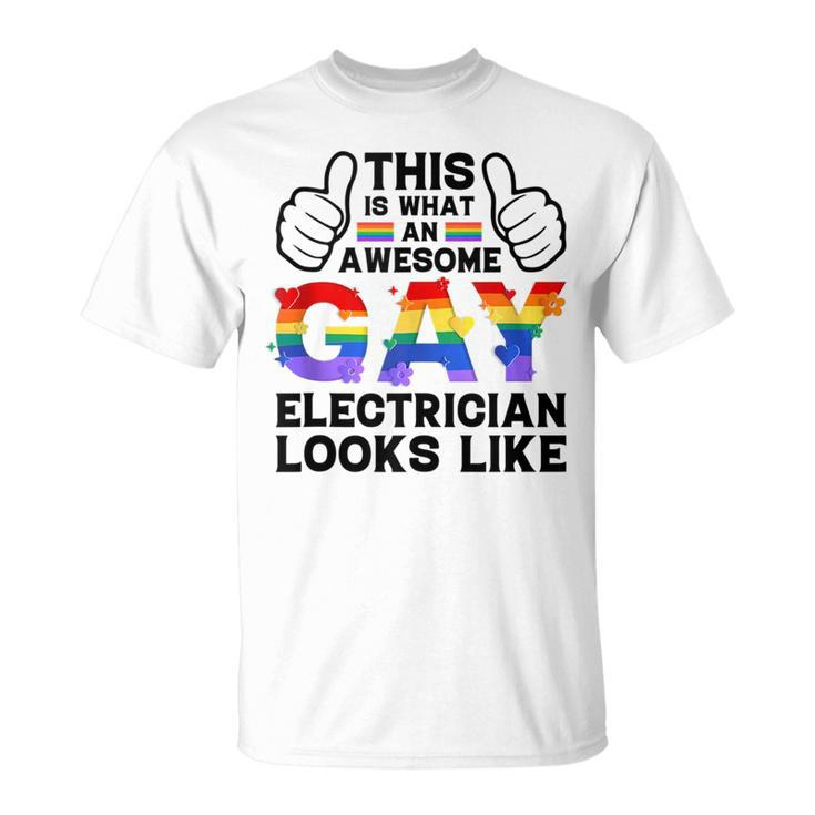 This Is What A Gay Electrician Looks Like Lgbtq Pride Month  Unisex T-Shirt