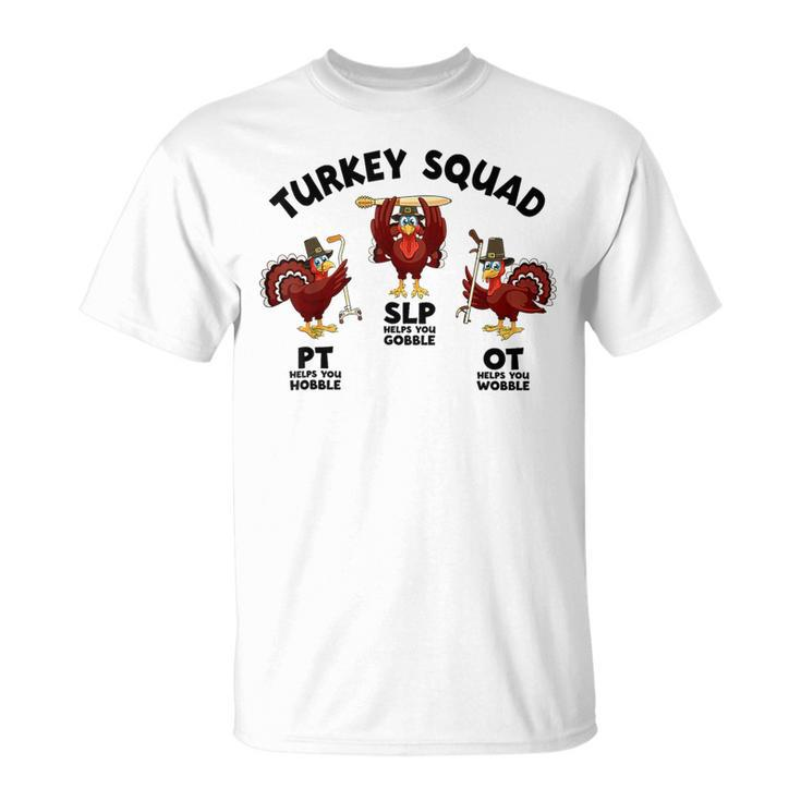 Turkey Squad Ot Pt Slp Occupational Therapy Thanksgiving T-Shirt