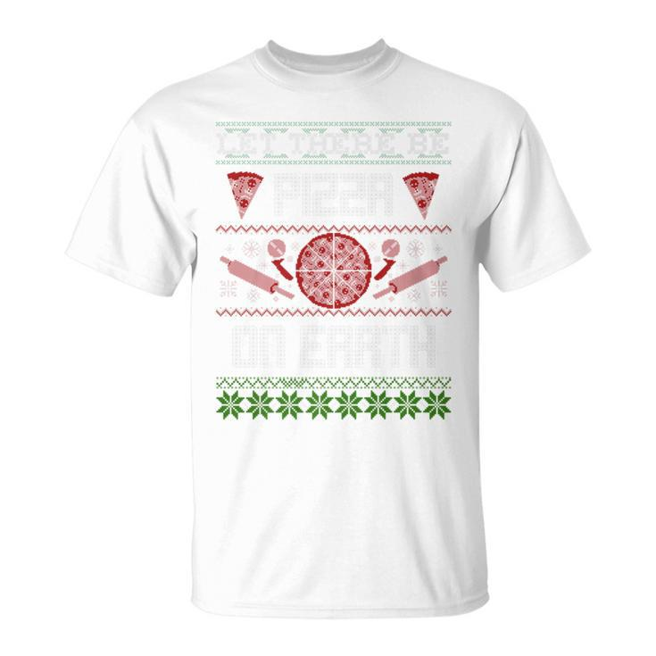 Ugly Christmas Sweater Let There Be Pizza On Earth T-Shirt