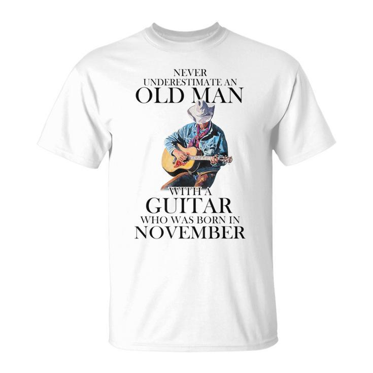 Never Underestimate A November Man With A Guitar T-Shirt
