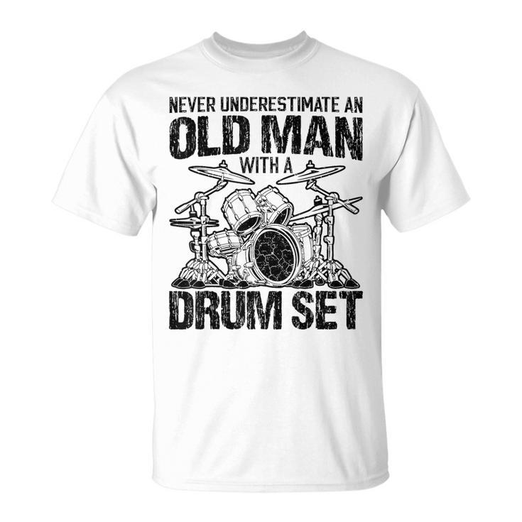 Never Underestimate An Old Drummer Percussionist T-Shirt