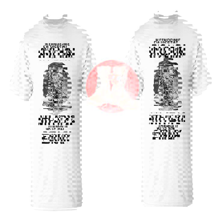 Never Underestimate An Old February Man With A Dd214 T-Shirt