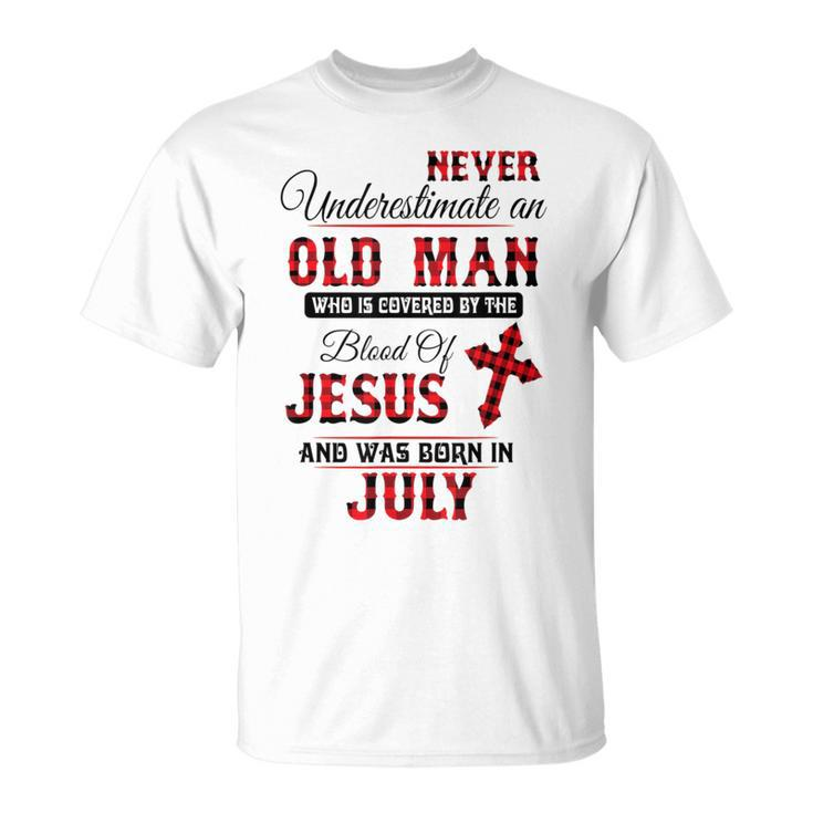 Never Underestimate An Old Man Blood Of Jesus July T-Shirt