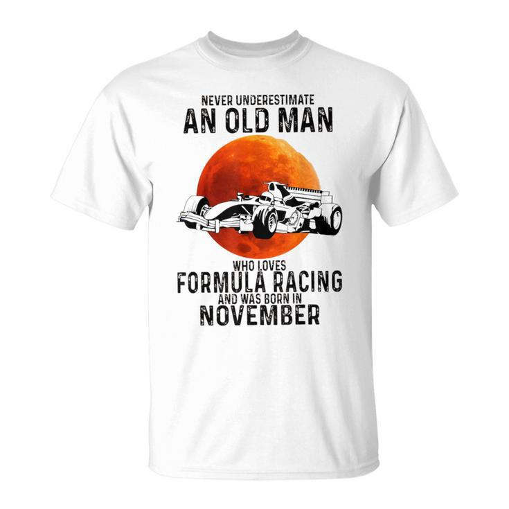Never Underestimate An Old Man Who Loves Formulas Racing T-Shirt