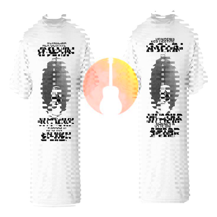Never Underestimate An Old September Man With A Guitar T-Shirt