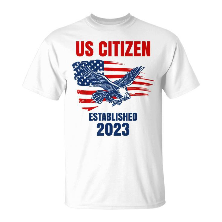 Us Citizen - Established 2023 - Proud New American Citizen  Unisex T-Shirt