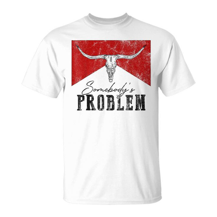 Vintage Bull Skull Western Life Country Somebody's Problem T-Shirt