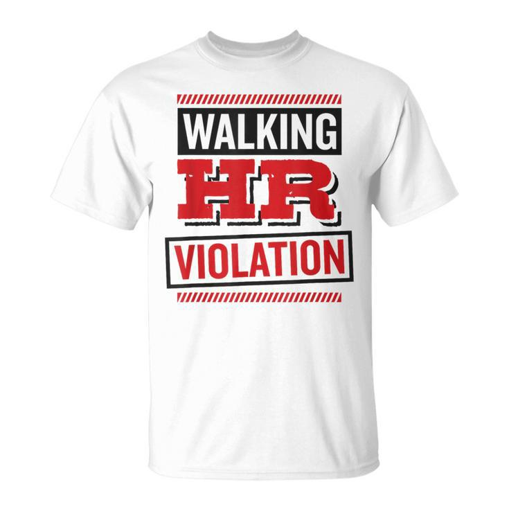 Walking Hr Violation Human Resource  Unisex T-Shirt