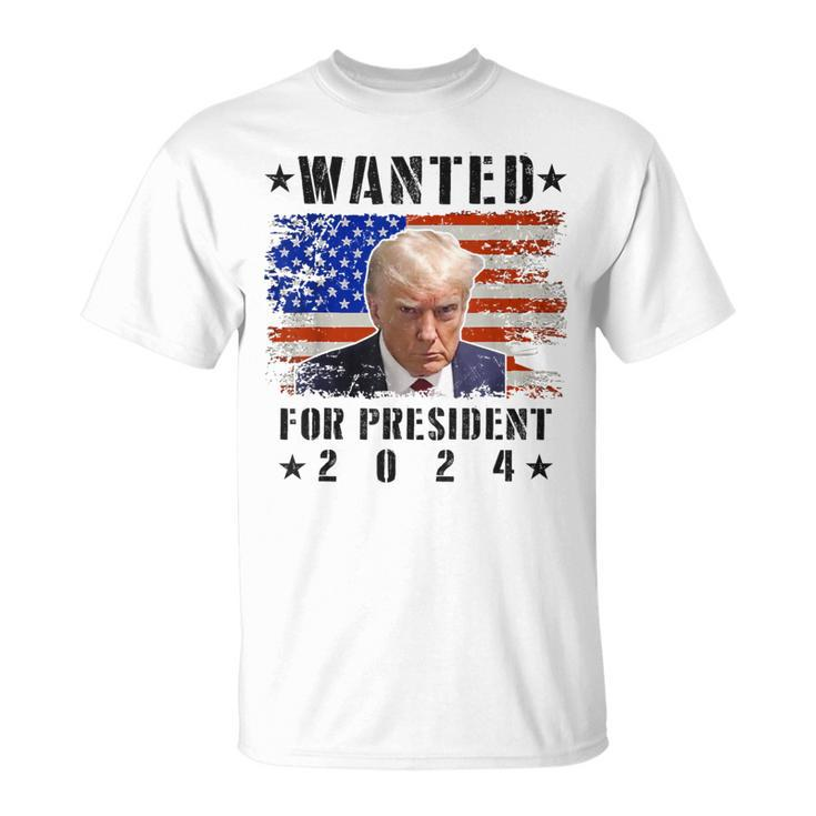 Wanted Donald Trump For President 2024 Trump Shot Flag T-Shirt