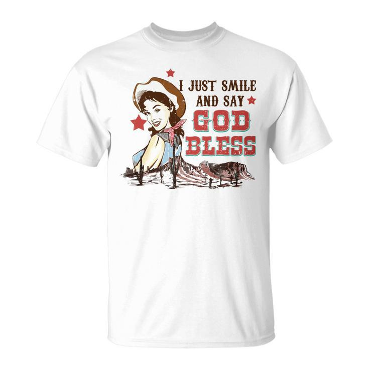 Western Country Cowgirl I Just Smile And Say God Bless Unisex T-Shirt