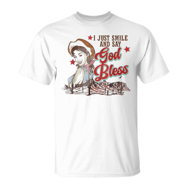 Western Cowgirl I Just Smile And Say God Bless Unisex T-Shirt