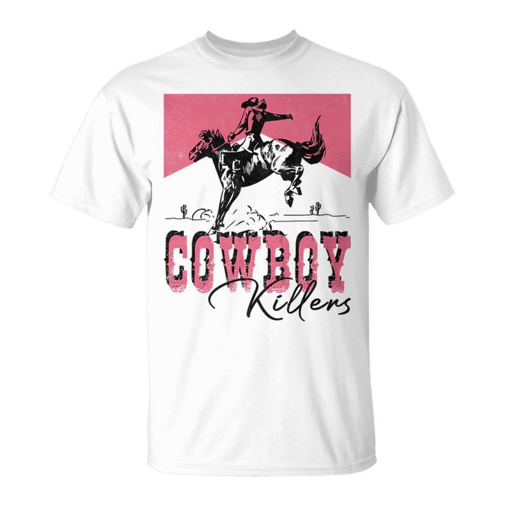 Western Cowgirl Punchy Rodeo Cowboy Killers Cowboy Riding   Rodeo Funny Gifts Unisex T-Shirt