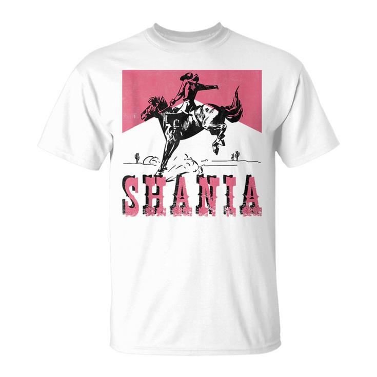 Western Shania First Name Punchy Cowboy Cowgirl Rodeo Style  Rodeo Funny Gifts Unisex T-Shirt
