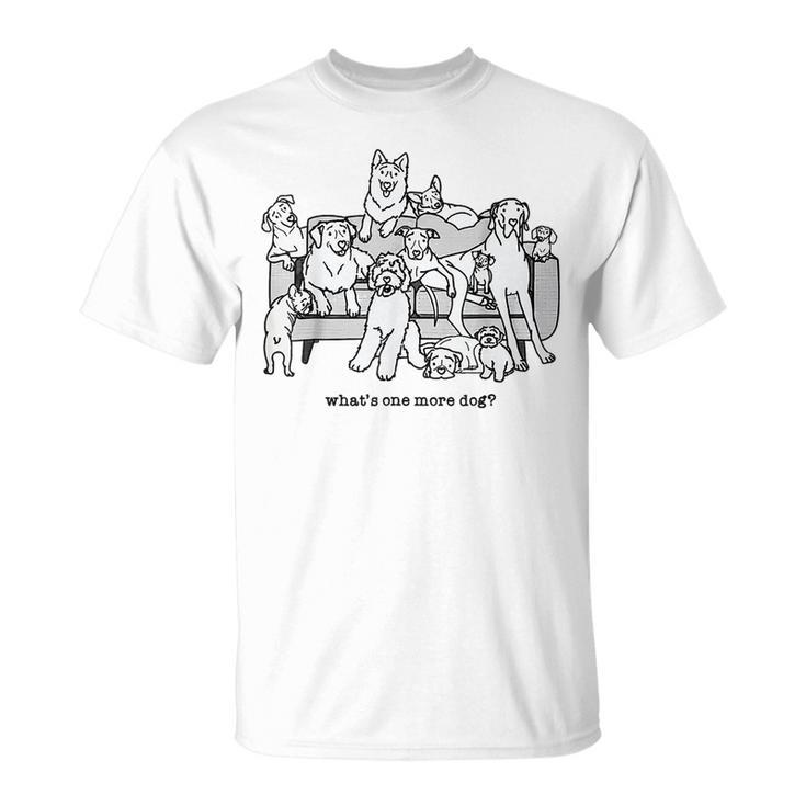 Whats One More Dog Funny Group Dogs  Unisex T-Shirt