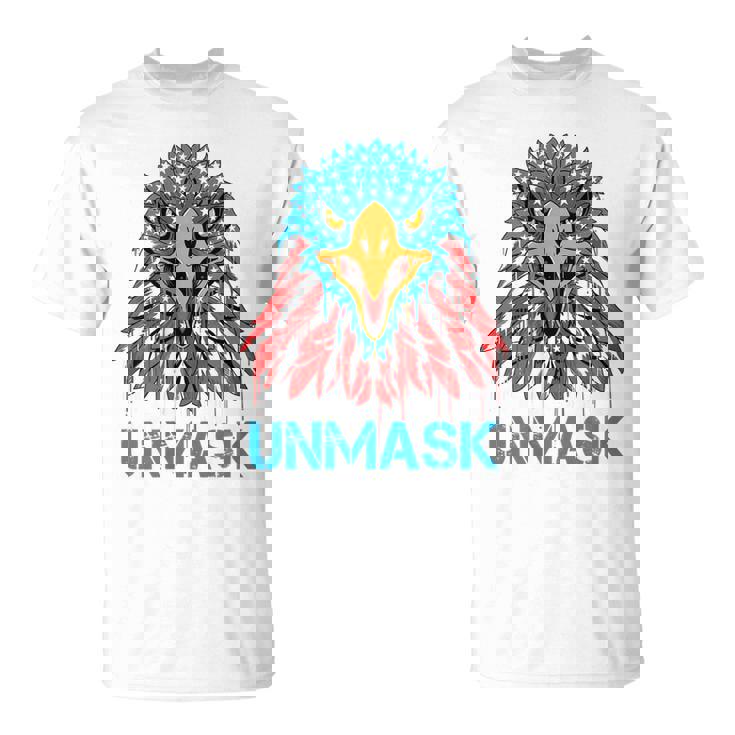Womens Unmask Usa 4Th Of July Eagle -On Back No More Mask 4 Of July Unisex T-Shirt