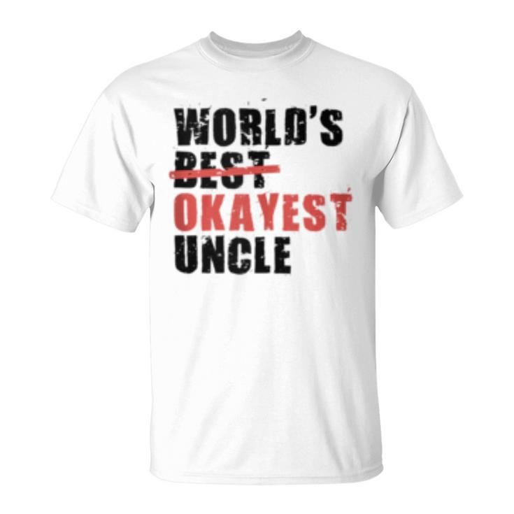 Worlds Best Okayest Uncle Acy014a  Unisex T-Shirt