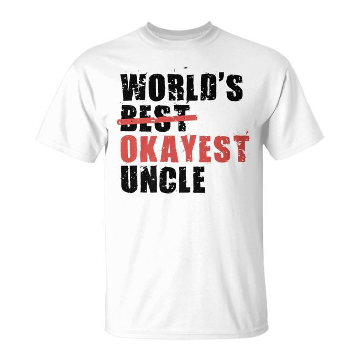Worlds Best Okayest Uncle Acy014a   Unisex T-Shirt