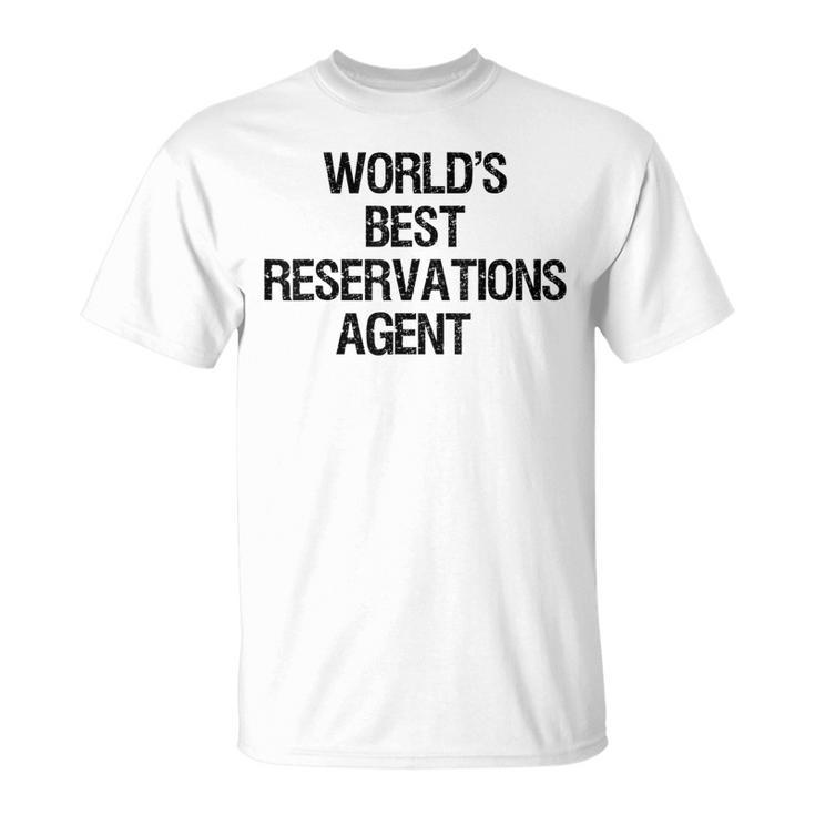World's Best Reservations Agent T-Shirt