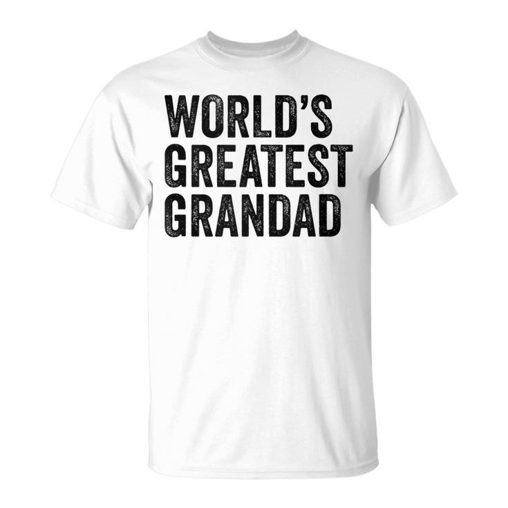 Worlds Greatest Grandad Funny Grandpa Grandfather  Grandpa Funny Gifts Unisex T-Shirt