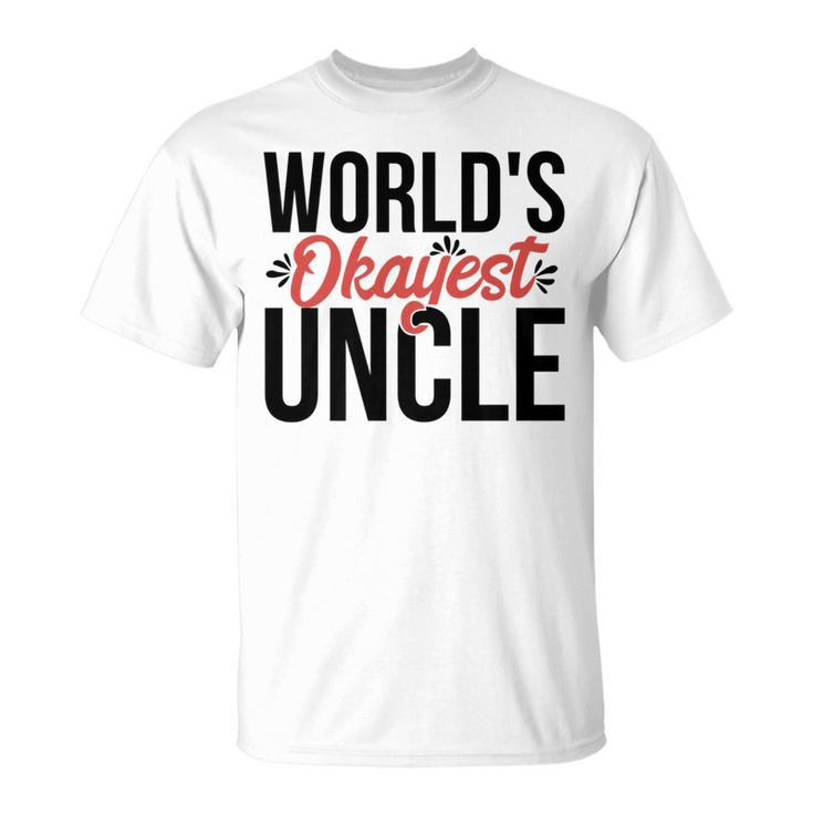 Worlds Okayest Uncle Acy014c   Unisex T-Shirt