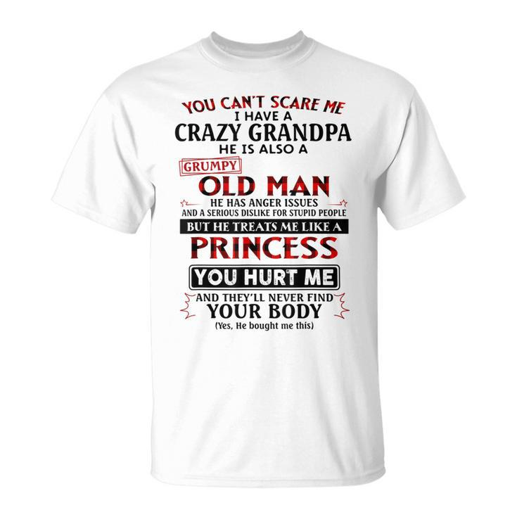 You Cant Scare Me I Have A Crazy Grandpa Grumpy Old Man  Unisex T-Shirt