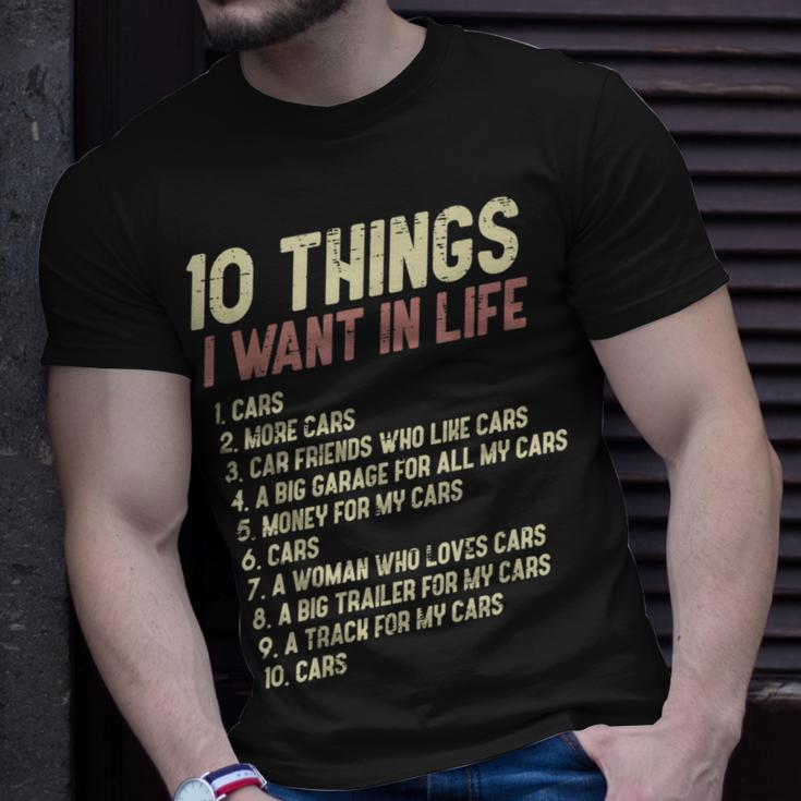 10 Things I Want In Life Cars Funny Driver Racing Racer Gift Cars Funny Gifts Unisex T-Shirt Gifts for Him