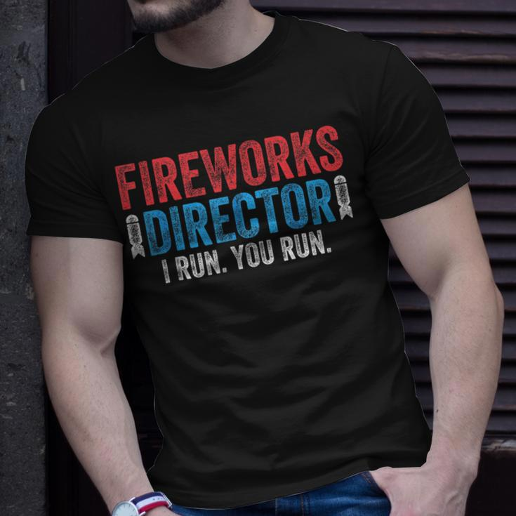 4Th Of July Fireworks Director I Run You Run Unisex T-Shirt Gifts for Him