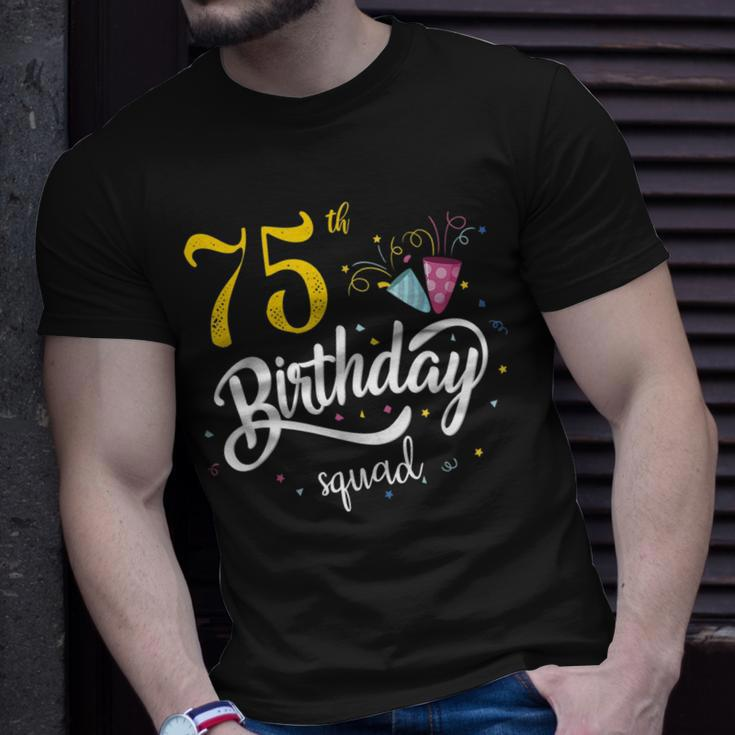 75Th Birthday Squad 75 Party Crew Group Friends Bday Gifts Unisex T-Shirt Gifts for Him