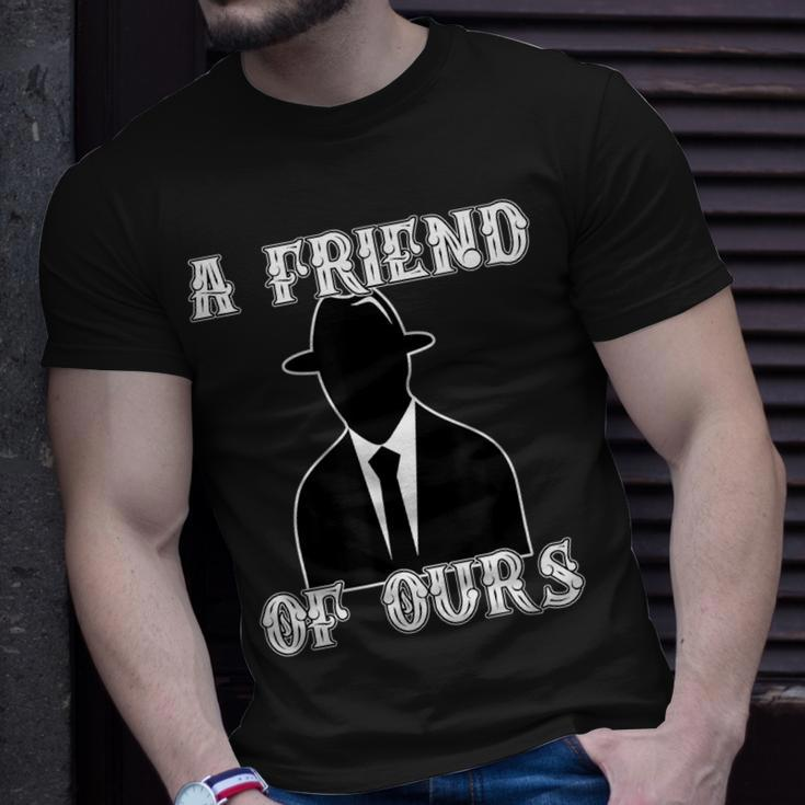 A Friend Of Ours Sicilian Mafia Crew Family Italian Mafia Unisex T-Shirt Gifts for Him