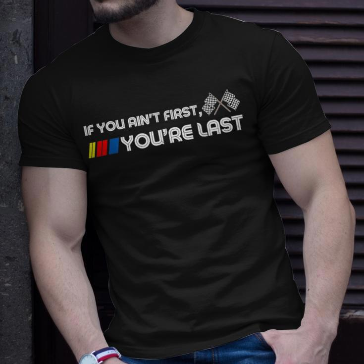 If You Ain't First You're Last Motor Racer T-Shirt Gifts for Him