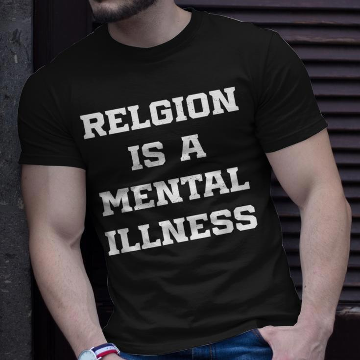 Anti Religion Should Be Treated As A Mental Illness Atheist Unisex T-Shirt Gifts for Him
