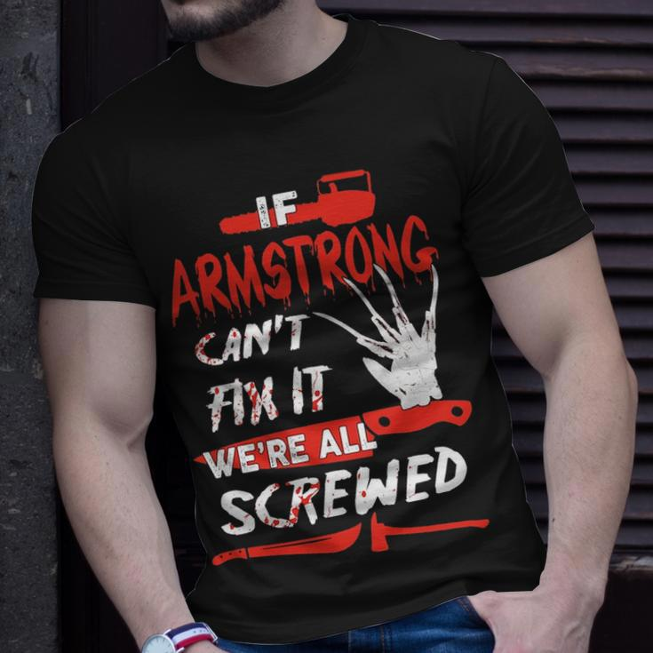 Armstrong Name Halloween Horror Gift If Armstrong Cant Fix It Were All Screwed Unisex T-Shirt Gifts for Him