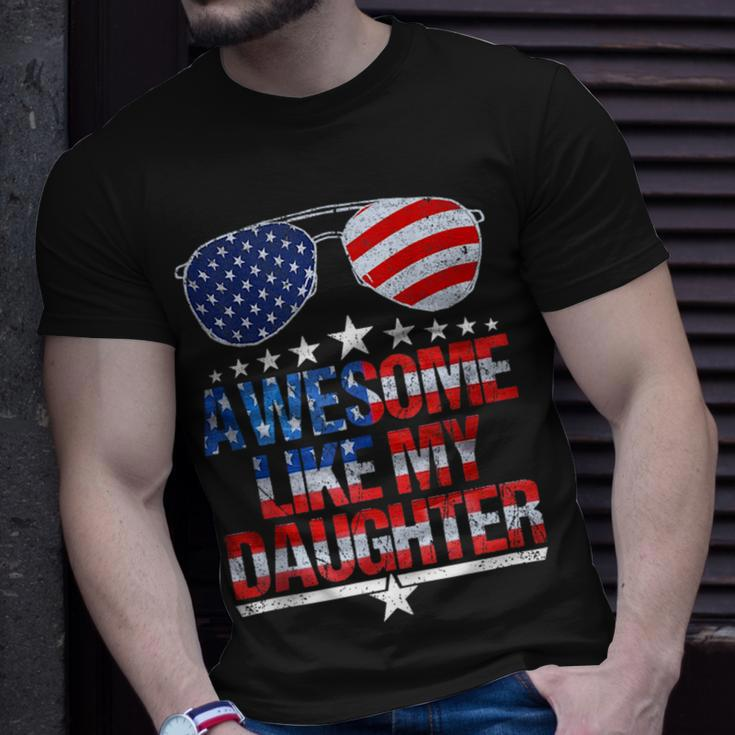 Awesome Like My Daughter Funny Fathers Day & 4Th Of July Unisex T-Shirt Gifts for Him