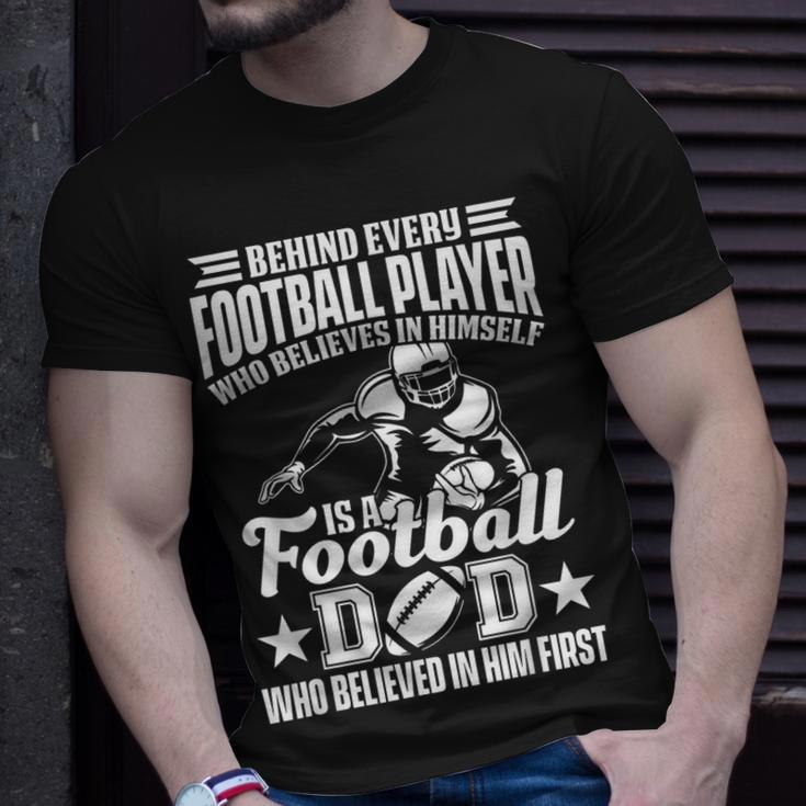 Behind Every Football Player Is A Football Dad Game Day Top Gift For Mens Unisex T-Shirt Gifts for Him