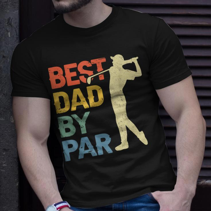 Best Dad By Par Daddy Fathers Day Gift Golf Lover Golfer Unisex T-Shirt Gifts for Him