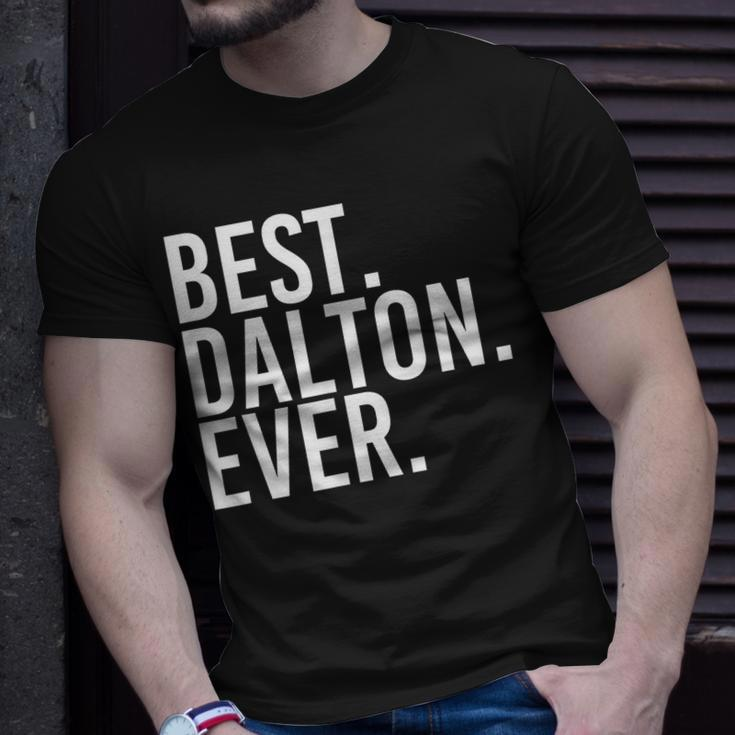 Best Dalton Ever Funny Personalized Name Joke Gift Idea Unisex T-Shirt Gifts for Him