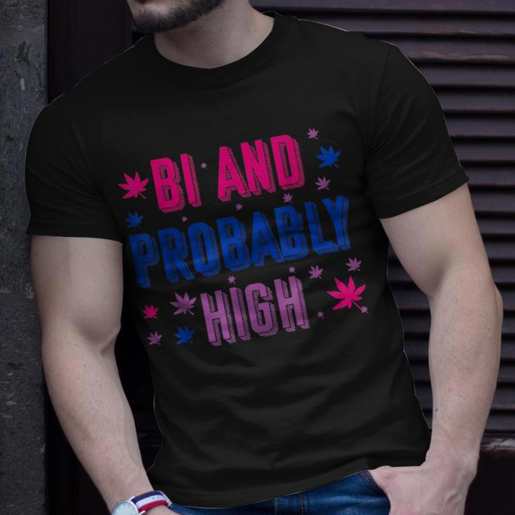 Bi And Probably High Bisexual Pothead Weed Weed Lovers Gift Unisex T-Shirt Gifts for Him