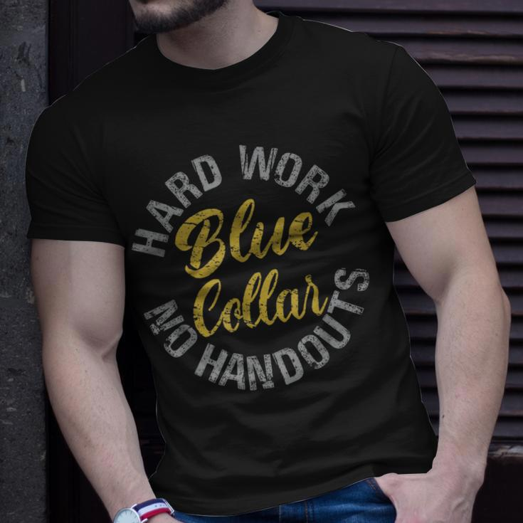 Blue Collar Hard Work No Handouts Unisex T-Shirt Gifts for Him