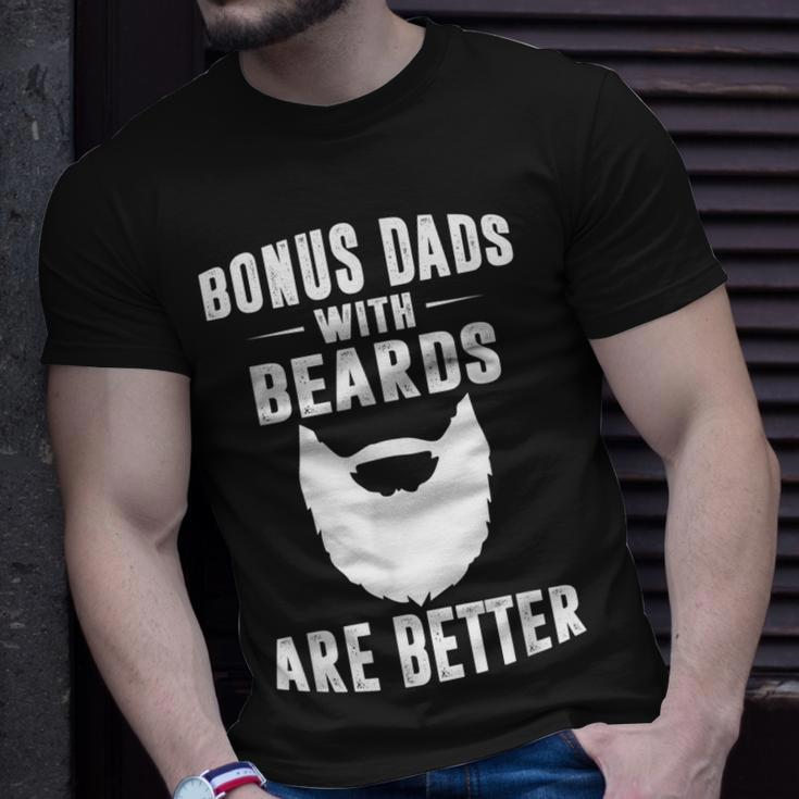 Bonus Dads With Beards Are Better Gift Funny Bonus Dad Gift For Mens Unisex T-Shirt Gifts for Him