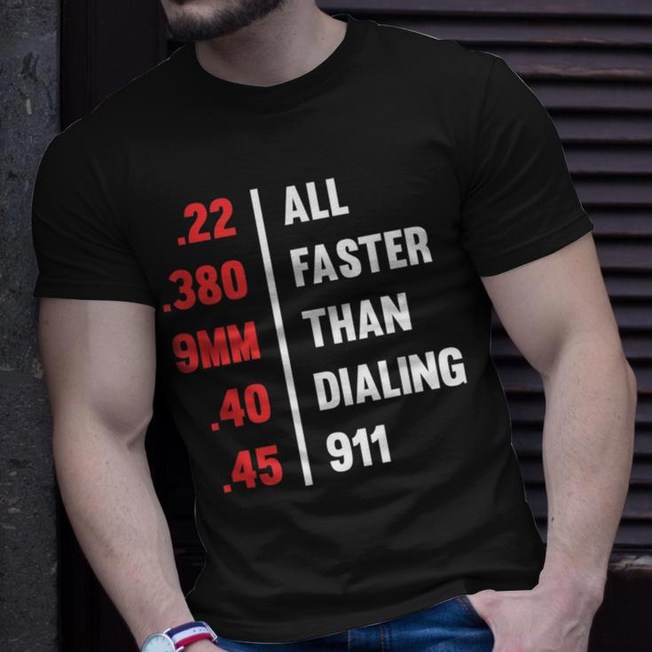 Bullets All Faster Than Dialing 911 22 380 9Mm 45 Unisex T-Shirt Gifts for Him