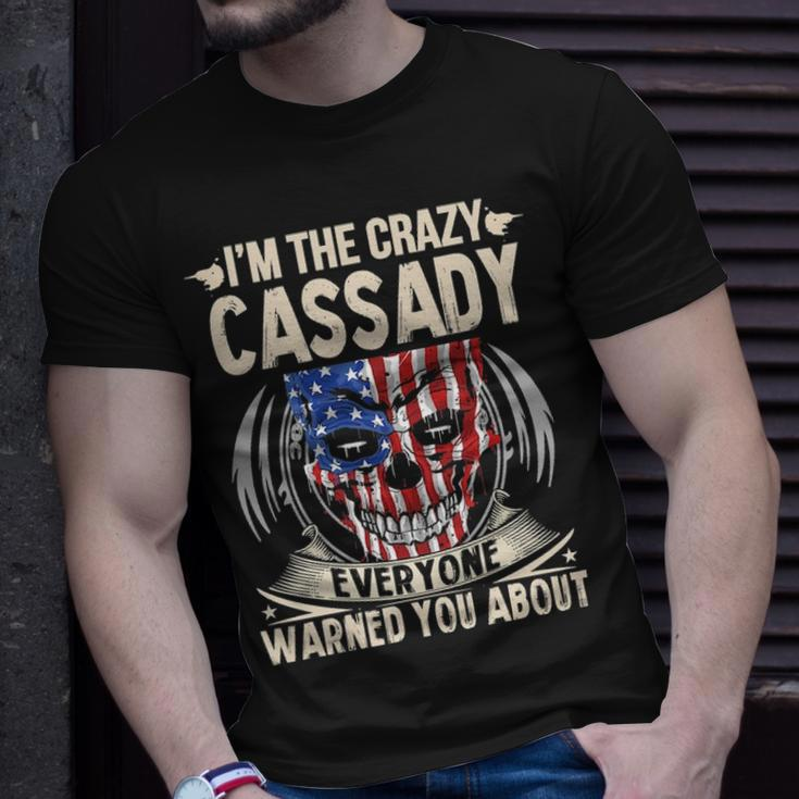 Cassady Name Gift Im The Crazy Cassady Unisex T-Shirt Gifts for Him