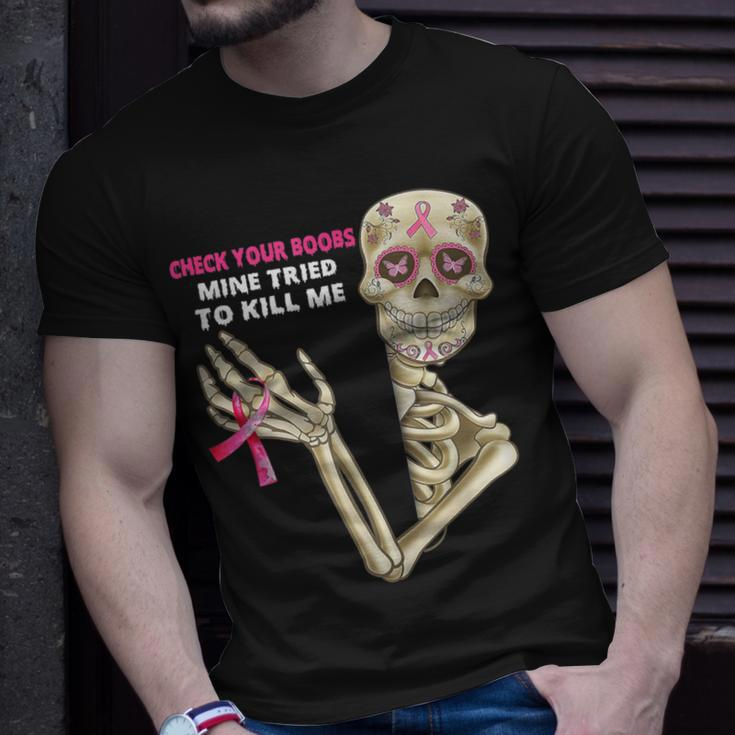 Check Your Boobs Mine Tried To Kill Me Sugar Skull Skeleton T-Shirt Gifts for Him
