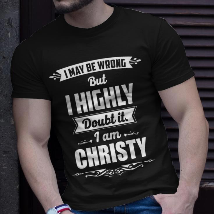 Christy Name Gift I May Be Wrong But I Highly Doubt It Im Christy Unisex T-Shirt Gifts for Him