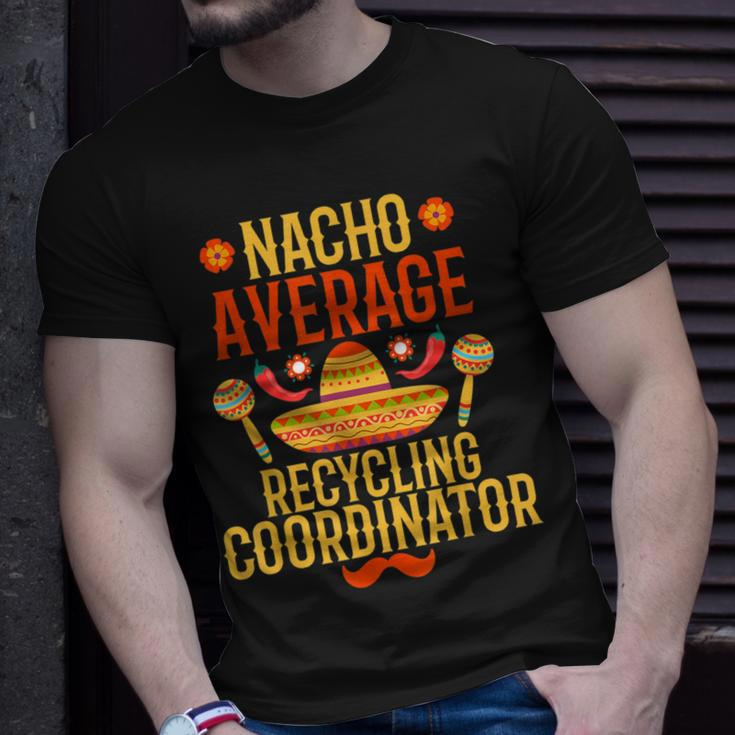 Cinco De Mayo Nacho Average Recycling Coordinator T-Shirt Gifts for Him
