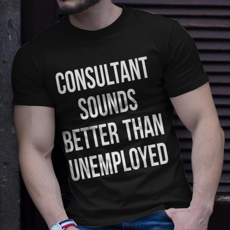 Consultant Unemployed Job Seeker Welfare Cute T-Shirt Gifts for Him