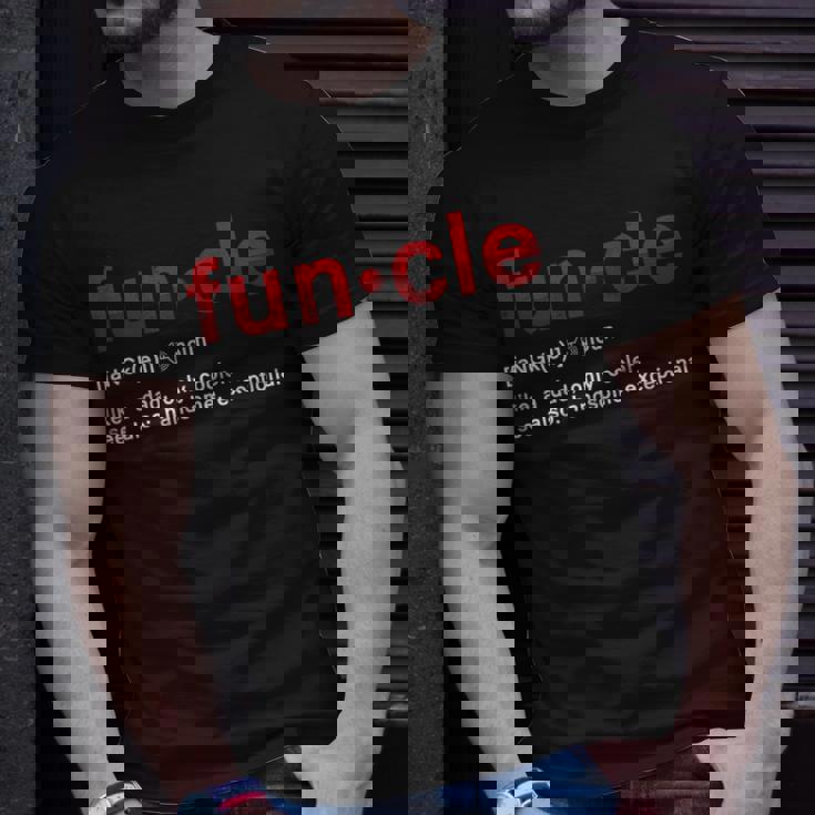 Cool Fun Uncle Fun Cle Like A Dad Definition Uncle Gifts Funny Gifts For Dad Unisex T-Shirt Gifts for Him